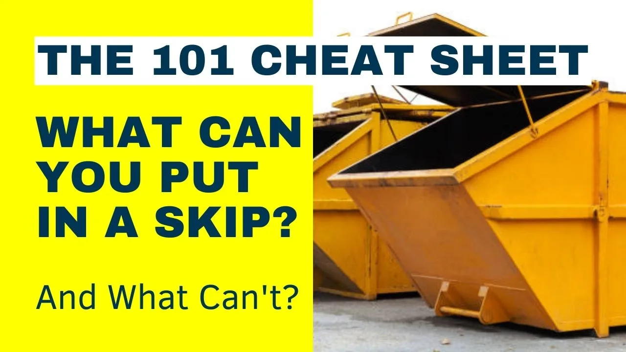 What can you put in a skip And What Cant The 101 Cheat Sheet SkipNearMe.co .uk jpg What can you put in a skip? And What Can't? The 101 Cheat Sheet